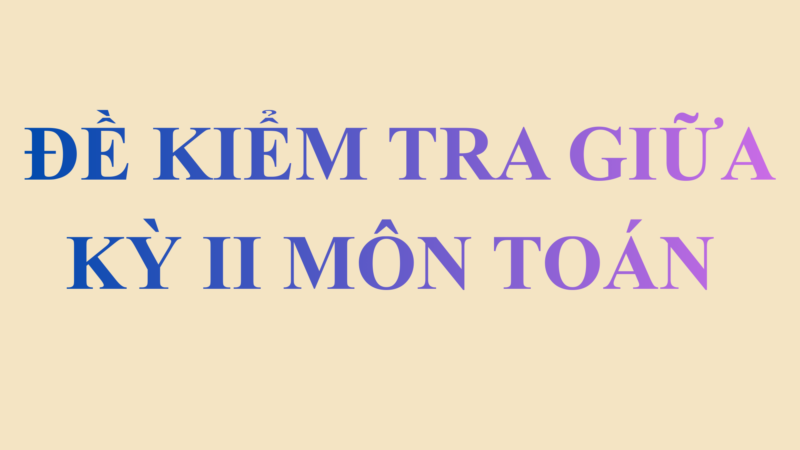 Bài ôn luyện giữa học kỳ II – Toán 1 (Đề 2)